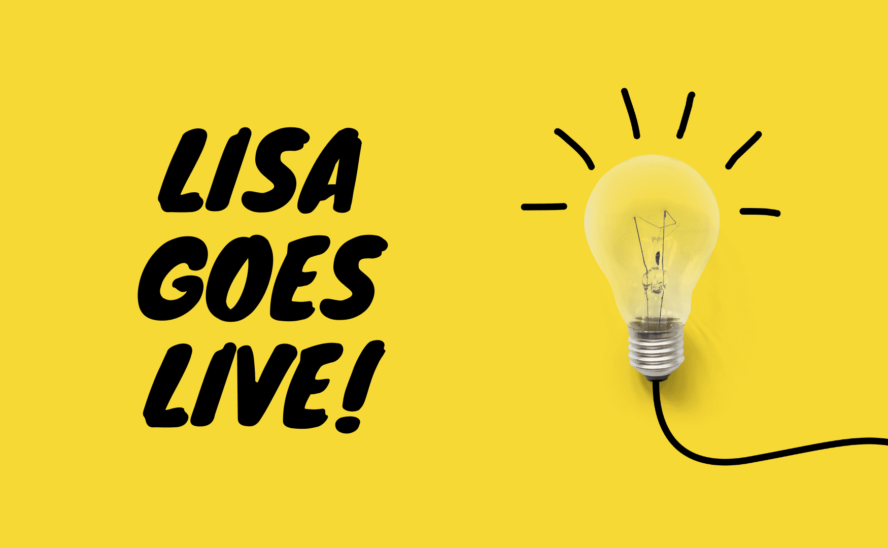 LISA Goes Live!