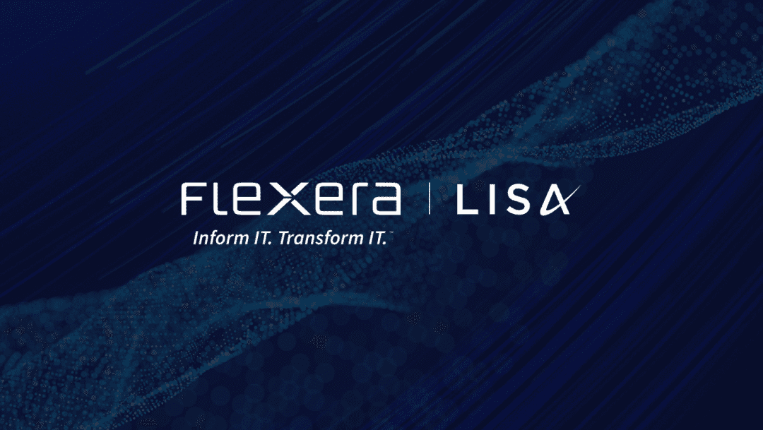 LISA Partners with Flexera LISA Partners with Flexera